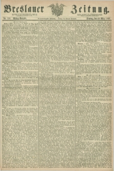 Breslauer Zeitung. Jg.49, Nr. 118 (10 März 1868) - Mittag-Ausgabe