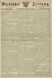 Breslauer Zeitung. Jg.49, Nr. 123 (13 März 1868) - Morgen-Ausgabe + dod.