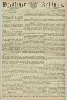 Breslauer Zeitung. Jg.49, Nr. 127 (15 März 1868) - Morgen-Ausgabe + dod.