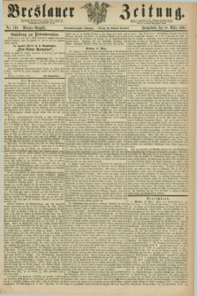 Breslauer Zeitung. Jg.49, Nr. 149 (28 März 1868) - Morgen-Ausgabe + dod.