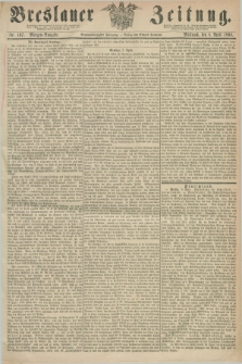 Breslauer Zeitung. Jg.49, Nr. 167 (8 April 1868) - Morgen-Ausgabe + dod.