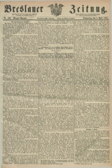 Breslauer Zeitung. Jg.49, Nr. 169 (9 April 1868) - Morgen-Ausgabe + dod.