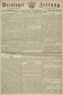 Breslauer Zeitung. Jg.49, Nr. 171 (10 April 1868) - Morgen-Ausgabe + dod.