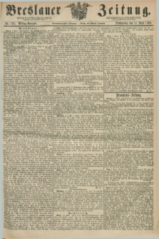 Breslauer Zeitung. Jg.49, Nr. 172 (11 April 1868) - Mittag-Ausgabe