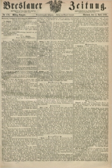 Breslauer Zeitung. Jg.49, Nr. 176 (15 April 1868) - Mittag-Ausgabe