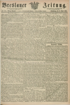 Breslauer Zeitung. Jg.49, Nr. 178 (16 April 1868) - Mittag-Ausgabe
