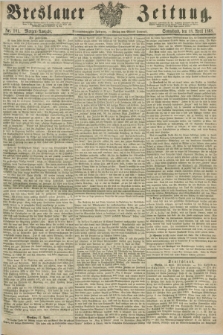 Breslauer Zeitung. Jg.49, Nr. 181 (18 April 1868) - Morgen-Ausgabe + dod.