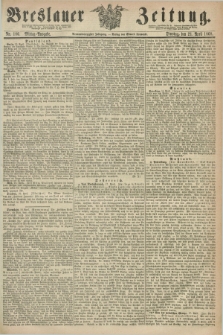 Breslauer Zeitung. Jg.49, Nr. 186 (21 April 1868) - Mittag-Ausgabe