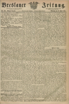 Breslauer Zeitung. Jg.49, Nr. 199 (29 April 1868) - Morgen-Ausgabe + dod.