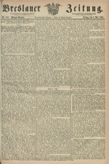 Breslauer Zeitung. Jg.49, Nr. 213 (8 Mai 1868) - Morgen-Ausgabe + dod.