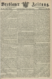 Breslauer Zeitung. Jg.49, Nr. 243 (27 Mai 1868) - Morgen-Ausgabe + dod.