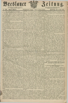 Breslauer Zeitung. Jg.49, Nr. 303 (2 Juli 1868) - Morgen-Ausgabe + dod.
