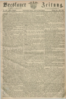 Breslauer Zeitung. Jg.49, Nr. 306 (3 Juli 1868) - Mittag-Ausgabe