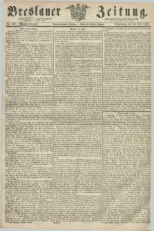 Breslauer Zeitung. Jg.49, Nr. 327 (16 Juli 1868) - Morgen-Ausgabe + dod.
