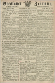 Breslauer Zeitung. Jg.49, Nr. 329 (17 Juli 1868) - Morgen-Ausgabe + dod.