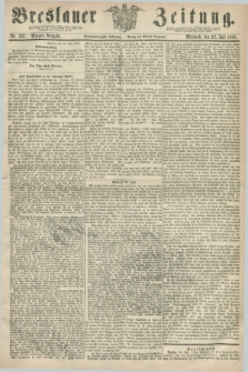 Breslauer Zeitung. Jg.49, Nr. 337 (22 Juli 1868) - Morgen-Ausgabe + dod.