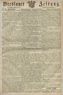 Breslauer Zeitung. Jg.49, Nr. 394 (24 August 1868) - Mittag-Ausgabe