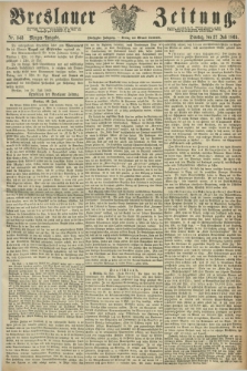 Breslauer Zeitung. Jg.50, Nr. 343 (27 Juli 1869) - Morgen-Ausgabe + dod.