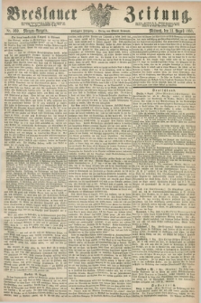 Breslauer Zeitung. Jg.50, Nr. 369 (11 August 1869) - Morgen-Ausgabe + dod.