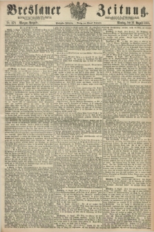 Breslauer Zeitung. Jg.50, Nr. 378 (16 August 1869) - Morgen-Ausgabe