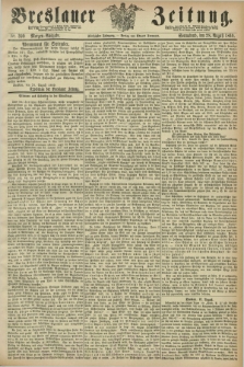 Breslauer Zeitung. Jg.50, Nr. 399 (28 August 1869) - Morgen-Ausgabe + dod.