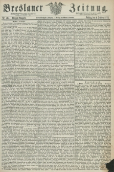 Breslauer Zeitung. Jg.53, Nr. 464 (4 October 1872) - Morgen-Ausgabe + dod.