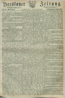 Breslauer Zeitung. Jg.53, Nr. 487 (17 October 1872) - Mittag-Ausgabe