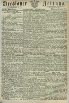 Breslauer Zeitung. Jg.53, Nr. 496 (23 Oktober 1872) - Morgen-Ausgabe + dod.
