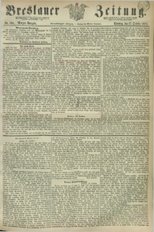 Breslauer Zeitung. Jg.53, Nr. 504 (27 Oktober 1872) - Morgen-Ausgabe + dod.