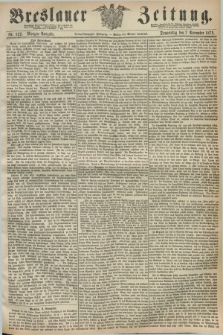 Breslauer Zeitung. Jg.53, Nr. 522 (7 November 1872) - Morgen-Ausgabe + dod.