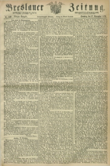 Breslauer Zeitung. Jg.53, Nr. 540 (17 November 1872) - Morgen-Ausgabe + dod.