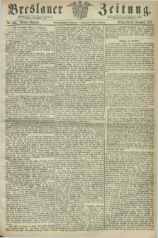 Breslauer Zeitung. Jg.53, Nr. 548 (22 November 1872) - Morgen-Ausgabe + dod.