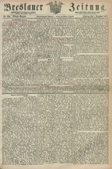 Breslauer Zeitung. Jg.53, Nr. 564 (1 December 1872) - Morgen-Ausgabe + dod.