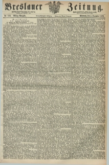 Breslauer Zeitung. Jg.53, Nr. 569 (4 December 1872) - Mittag-Ausgabe