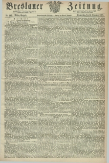 Breslauer Zeitung. Jg.53, Nr. 583 (12 December 1872) - Mittag-Ausgabe