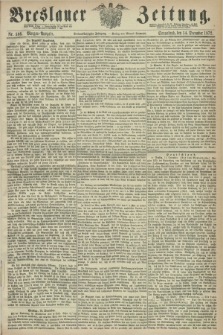 Breslauer Zeitung. Jg.53, Nr. 586 (14 December 1872) - Morgen-Ausgabe + dod.