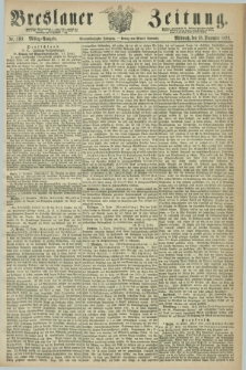 Breslauer Zeitung. Jg.53, Nr. 593 (18 December 1872) - Mittag-Ausgabe