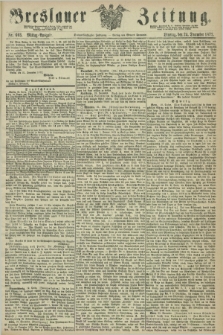 Breslauer Zeitung. Jg.53, Nr. 603 (24 December 1872) - Mittag-Ausgabe