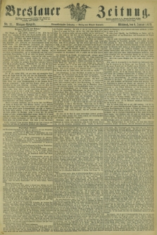 Breslauer Zeitung. Jg.54, Nr. 11 (8 Januar 1873) - Morgen-Ausgabe + dod.