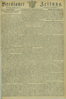 Breslauer Zeitung. Jg.54, Nr. 23 (15 Januar 1873) - Morgen-Ausgabe + dod.