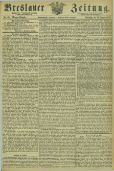 Breslauer Zeitung. Jg.54, Nr. 43 (26 Januar 1873) - Morgen-Ausgabe + dod.