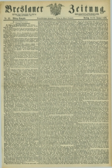 Breslauer Zeitung. Jg.54, Nr. 52 (31 Januar 1873) - Mittag-Ausgabe