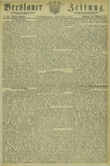 Breslauer Zeitung. Jg.54, Nr. 55 (2 Februar 1873) - Morgen-Ausgabe + dod.