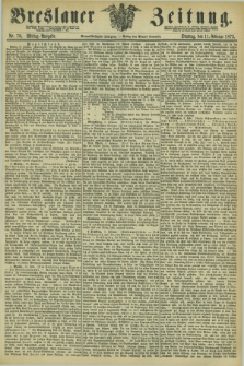 Breslauer Zeitung. Jg.54, Nr. 70 (11 Februar 1873) - Mittag-Ausgabe