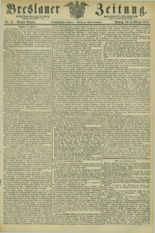 Breslauer Zeitung. Jg.54, Nr. 81 (18 Februar 1873) - Morgen-Ausgabe + dod.