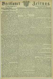 Breslauer Zeitung. Jg.54, Nr. 89 (22 Februar 1873) - Morgen-Ausgabe + dod.