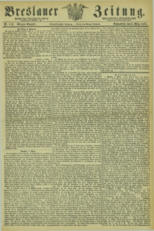 Breslauer Zeitung. Jg.54, Nr. 113 (8 März 1873) - Morgen-Ausgabe + dod.