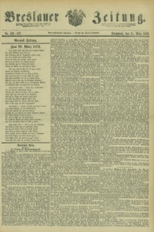 Breslauer Zeitung. Jg.54, Nr. 136/137 (22 Marz 1873)