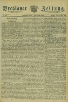 Breslauer Zeitung. Jg.54, Nr. 141 (25 März 1873) + dod.