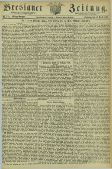 Breslauer Zeitung. Jg.54, Nr. 173 (13 April 1873) - Morgen-Ausgabe + dod.